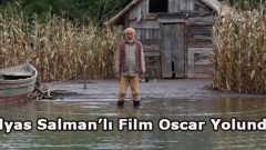 Oscar’da İlyas Salman’lı Film Yarışacak