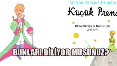 Küçük Prens Hakkında Bilinmesi Gerekenler