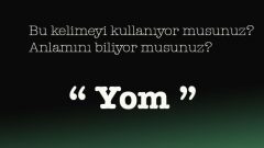 Yom ne demek