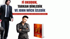 Fi okuduk, Tarkan dinledik ve John Wick izledik