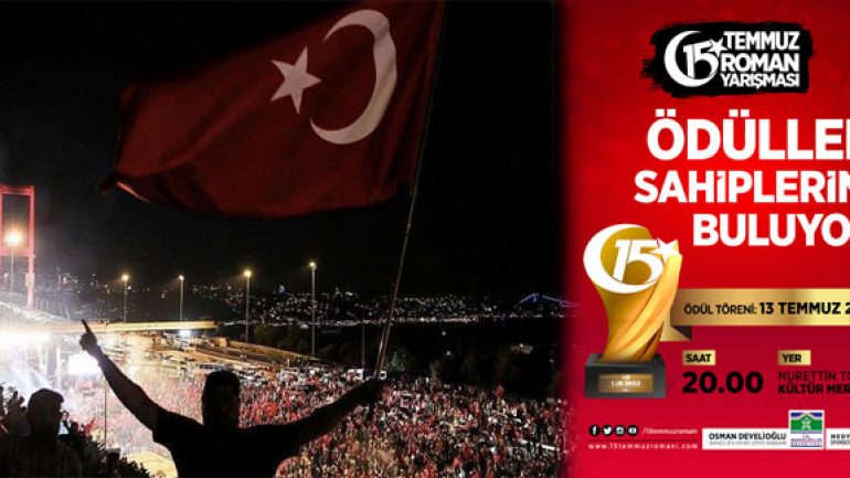 15 Temmuz Roman Yarışması Ödülleri sahiplerini buluyor