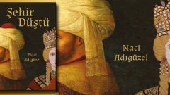 Şehir Düştü İstanbul kuşatması altındaki aşkın romanı