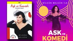 Nilgün Belgün ile Aşk ve Komedi müzikli danslı gösteri