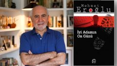 Mehmet Eroğlu İyi Adamın On Günü romanı ile okurlarla buluşuyor