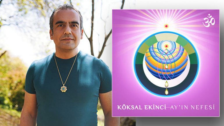 Köksal Ekinci “Ay’ın Nefesi” ile müzikseverlerle buluşuyor