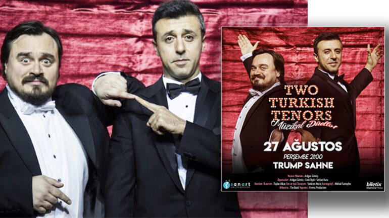 Two Turkish Tenors müzikalinde tenorların düellosu
