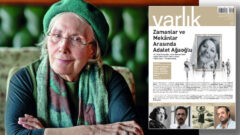 Varlık dergisi Adalet Ağaoğlu dosyası ile okurlarına ulaşıyor