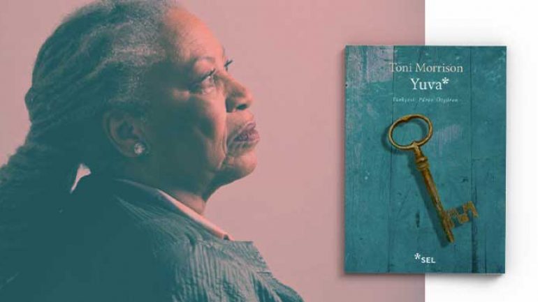 Toni Morrison’un Yuva romanı incelikli dil işçiliğinin şahikası