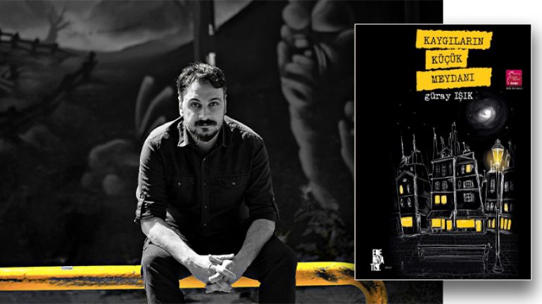 Güray Işık ilk kitabı Kaygıların Küçük Meydanı ile okurların karşısında