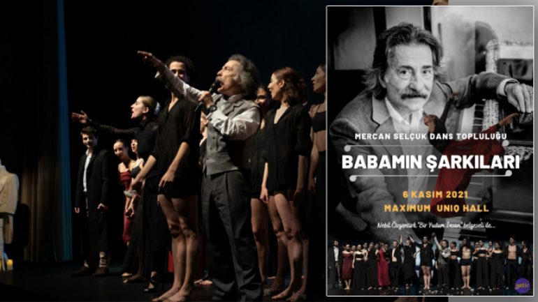 Babamın Şarkıları Timur Selçuk’un eserleri bale ve dans ile sahnede