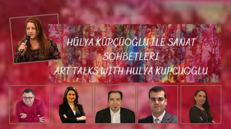 Hülya Küpçüoğlu ile sanat sohbetleri YouTube’da