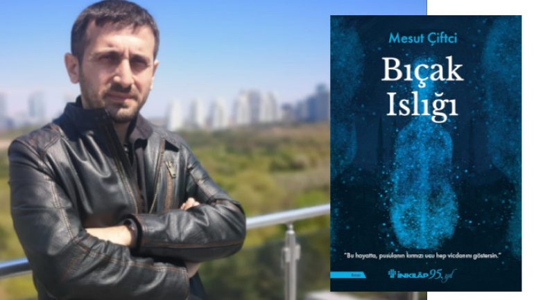 Metin Çiftci “Bıçak Islığı” romanı ile okurların karşısında