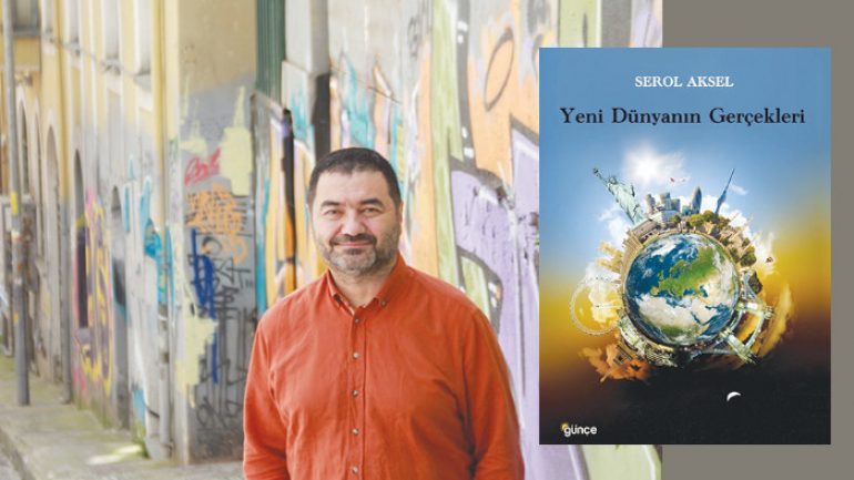 Serol Aksel “Yeni Dünyanın Gerçekleri” kitabı ile okurlarla buluşuyor
