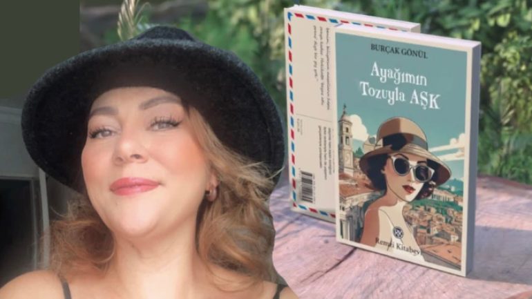 Burçak Gönül “Ayağımın Tozuyla Aşk” kitabı ile okurların karşısında