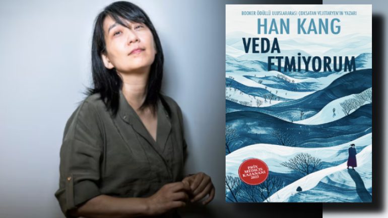 Han Kang “Veda Etmiyorum” romanı ile tarihi destansı bir dille anlatıyor