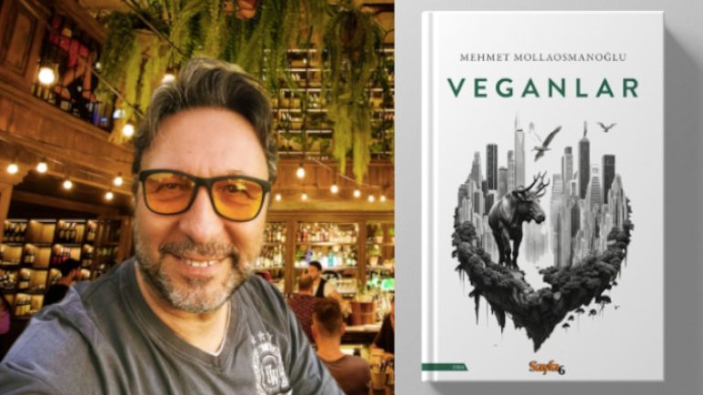 Mehmet Mollaosmanoğlu ‘Veganlar’ romanı ile okurlarla buluşuyor