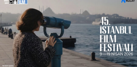 45. İstanbul Film Festivali gala filmleri açıklandı